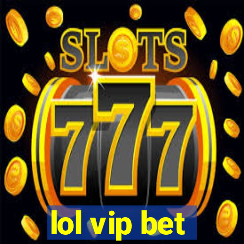 lol vip bet